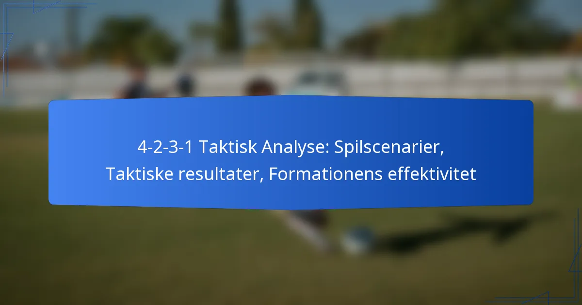 4-2-3-1 Taktisk Analyse: Spilscenarier, Taktiske resultater, Effektivitet af formationer
