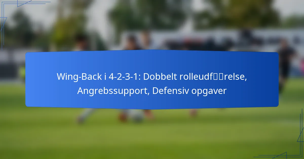 Wing-Back i 4-2-3-1: Dobbelt rolleudførelse, Angrebssupport, Defensiv opgaver